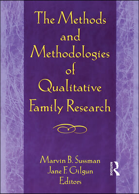 The Methods and Methodologies of Qualitative Family Research