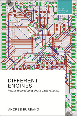 Different Engines: Media Technologies from Latin America