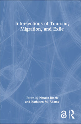 Intersections of Tourism, Migration, and Exile