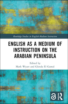 English as a Medium of Instruction on the Arabian Peninsula