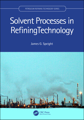 Solvent Processes in Refining Technology