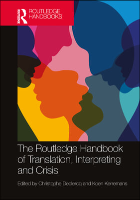 Routledge Handbook of Translation, Interpreting and Crisis