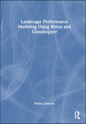 Landscape Performance Modeling Using Rhino and Grasshopper