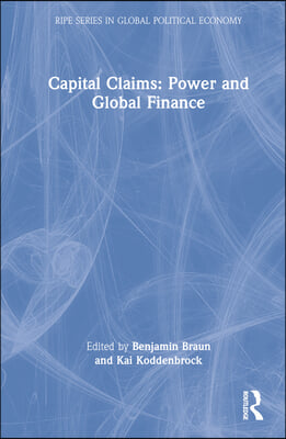 Capital Claims: Power and Global Finance