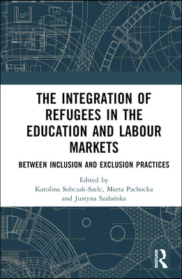 Integration of Refugees in the Education and Labour Markets