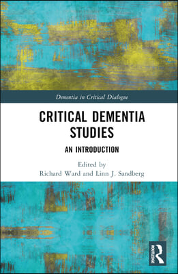 Critical Dementia Studies