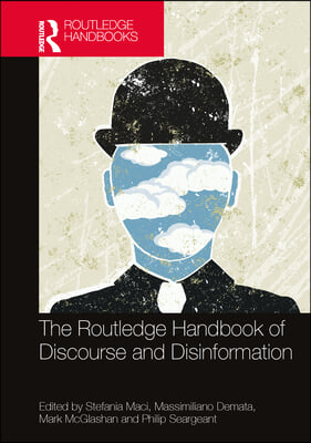 Routledge Handbook of Discourse and Disinformation