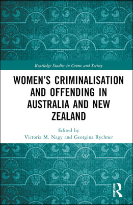 Women’s Criminalisation and Offending in Australia and New Zealand