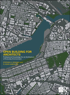 Open Building for Architects: Professional Knowledge for an Architecture of Everyday Environment