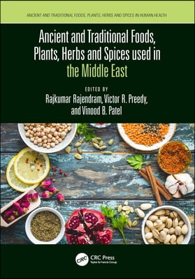 Ancient and Traditional Foods, Plants, Herbs and Spices used in the Middle East