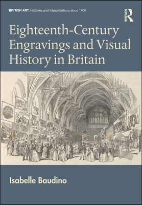 Eighteenth-Century Engravings and Visual History in Britain