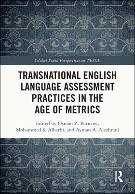 Transnational English Language Assessment Practices in the Age of Metrics