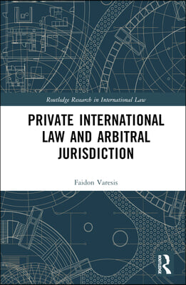 Private International Law and Arbitral Jurisdiction