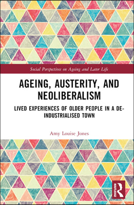 Ageing, Austerity, and Neoliberalism