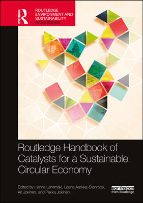 Routledge Handbook of Catalysts for a Sustainable Circular Economy