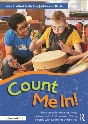 Count Me In!: Resources for Making Music Inclusively with Children and Young People with Learning Difficulties