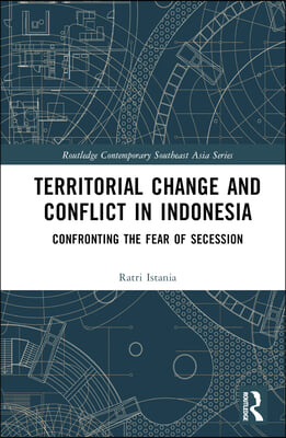 Territorial Change and Conflict in Indonesia