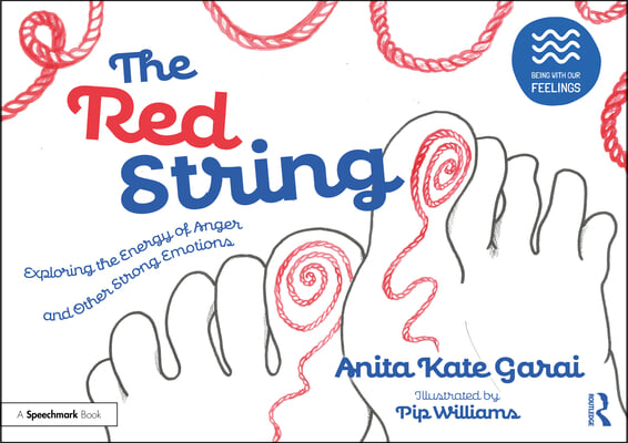 Red String: Exploring the Energy of Anger and Other Strong Emotions