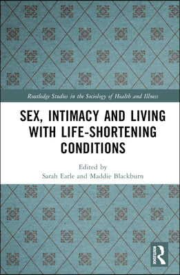 Sex, Intimacy and Living with Life-Shortening Conditions