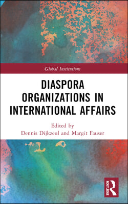 Diaspora Organizations in International Affairs