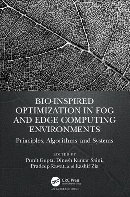 Bio-Inspired Optimization in Fog and Edge Computing Environments: Principles, Algorithms, and Systems
