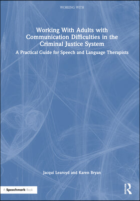 Working With Adults with Communication Difficulties in the Criminal Justice System