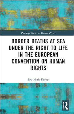 Border Deaths at Sea under the Right to Life in the European Convention on Human Rights