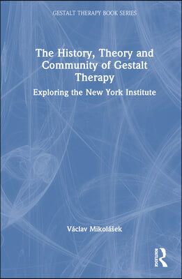 History, Theory and Community of Gestalt Therapy