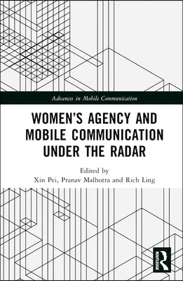 Women&#39;s Agency and Mobile Communication Under the Radar
