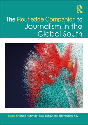 Routledge Companion to Journalism in the Global South