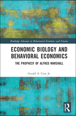 Economic Biology and Behavioral Economics