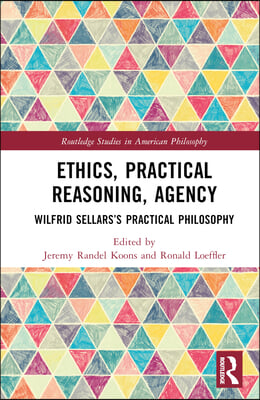 Ethics, Practical Reasoning, Agency