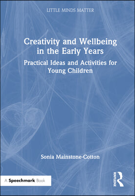 Creativity and Wellbeing in the Early Years