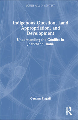 Indigenous Question, Land Appropriation, and Development