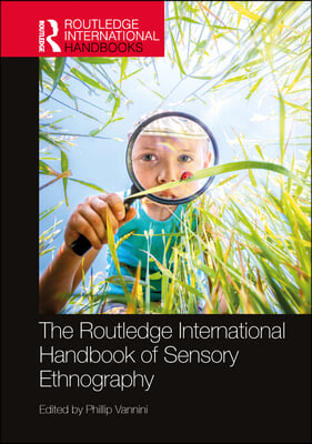 Routledge International Handbook of Sensory Ethnography