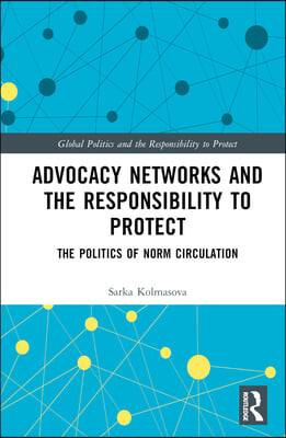 Advocacy Networks and the Responsibility to Protect