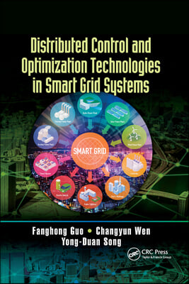 Distributed Control and Optimization Technologies in Smart Grid Systems