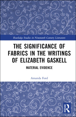 Significance of Fabrics in the Writings of Elizabeth Gaskell