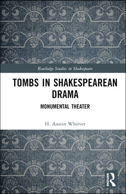 Tombs in Shakespearean Drama