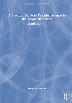 Practical Guide to Teaching Science in the Secondary School