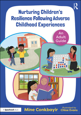 Nurturing Children&#39;s Resilience Following Adverse Childhood Experiences