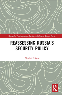 Reassessing Russia&#39;s Security Policy