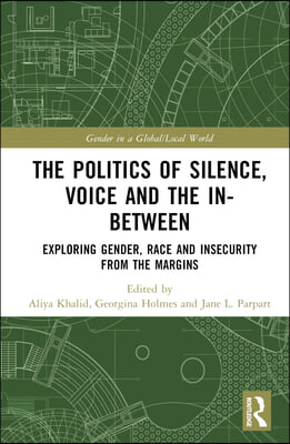 Politics of Silence, Voice and the In-Between