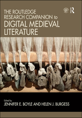 Routledge Research Companion to Digital Medieval Literature