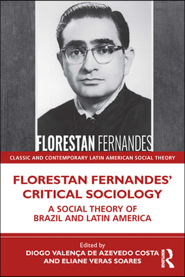 Florestan Fernandes’ Critical Sociology