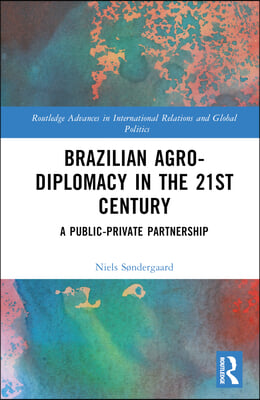 Brazilian Agricultural Diplomacy in the 21st Century