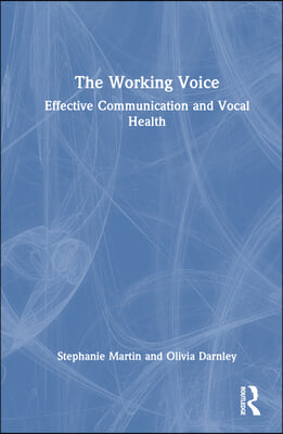 The Working Voice: Vocal Health and Effective Communication