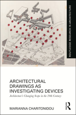 Architectural Drawings as Investigating Devices