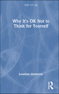 Why It's OK Not to Think for Yourself