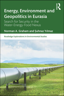 Energy, Environment and Geopolitics in Eurasia